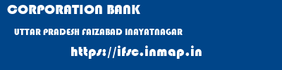 CORPORATION BANK  UTTAR PRADESH FAIZABAD INAYATNAGAR   ifsc code
